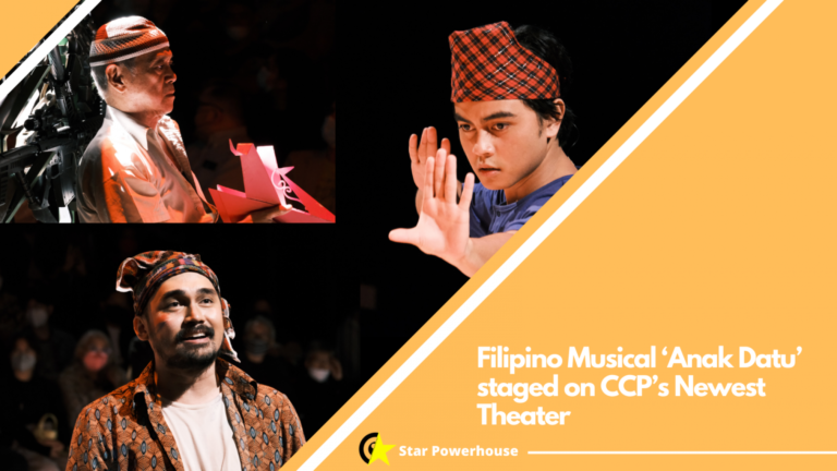 Teatro Pinas : Filipino Musical ‘Anak Datu’ staged on CCP’s Newest Theater