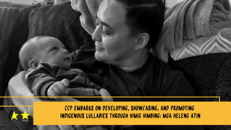 CCP embarks on developing, showcasing, and promoting indigenous lullabies through HIMIG HIMBING: Mga Heleng Atin